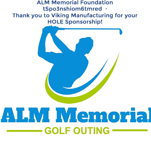 ALM Memorial Foundation tSpo3nshiom6tmred · Thank you to Viking Manufacturing for your HOLE Sponsorship!